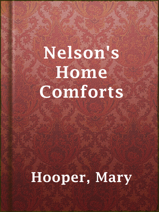Title details for Nelson's Home Comforts by Mary Hooper - Available